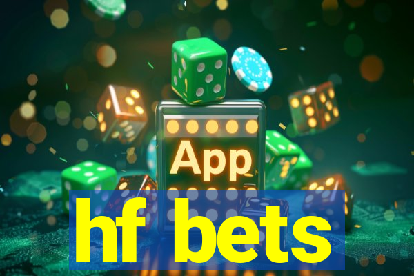 hf bets