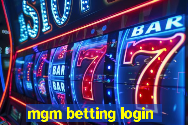 mgm betting login