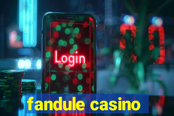 fandule casino