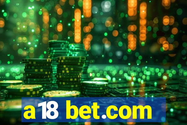 a18 bet.com