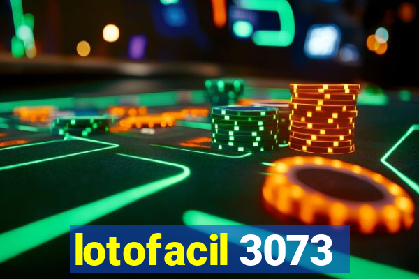 lotofacil 3073