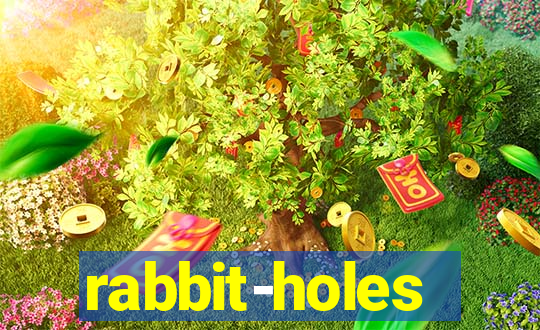 rabbit-holes