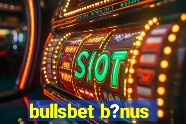 bullsbet b?nus