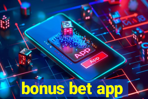 bonus bet app