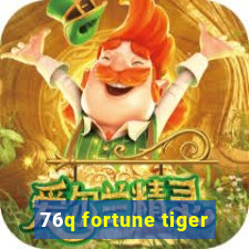 76q fortune tiger