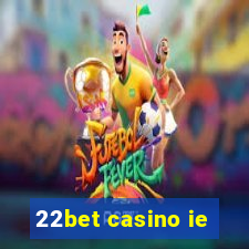 22bet casino ie