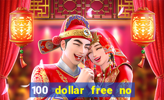 100 dollar free no deposit casino