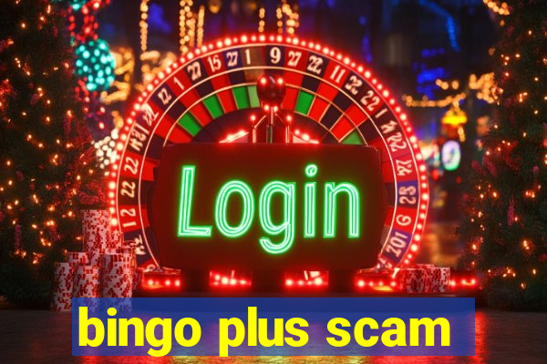 bingo plus scam