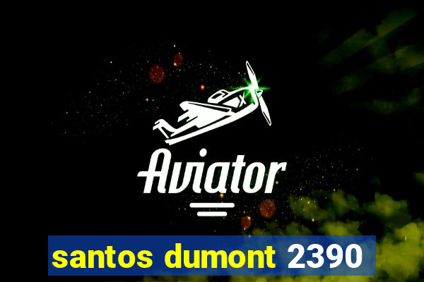 santos dumont 2390