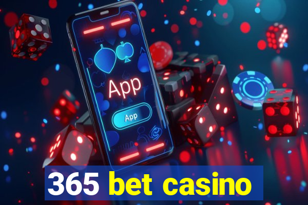 365 bet casino