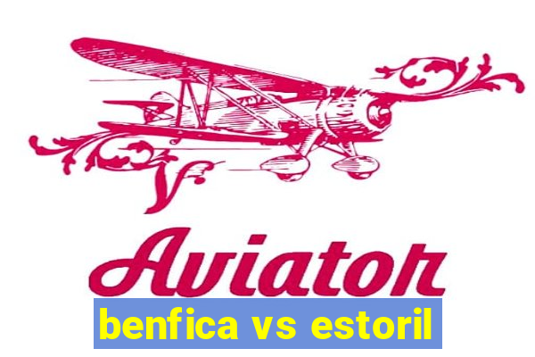 benfica vs estoril