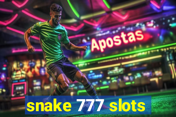 snake 777 slots