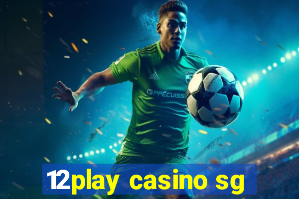 12play casino sg