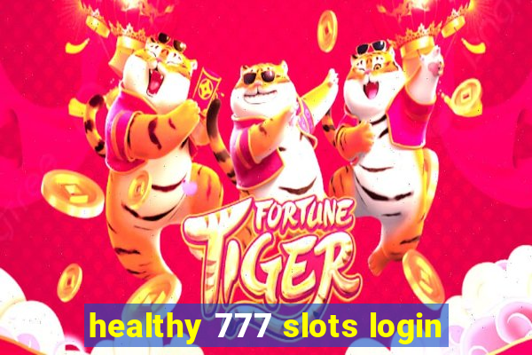 healthy 777 slots login