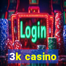 3k casino