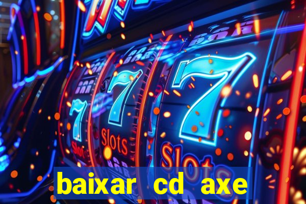 baixar cd axe bahia 2000 gratis