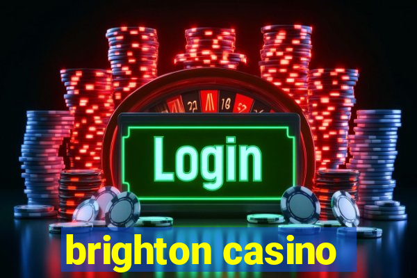 brighton casino