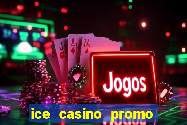 ice casino promo code no deposit