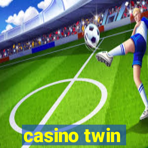 casino twin