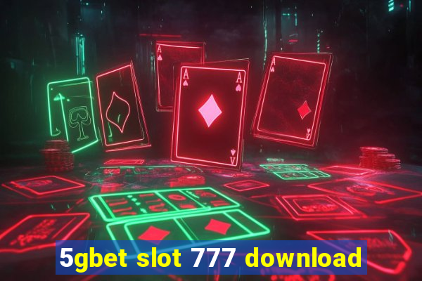 5gbet slot 777 download