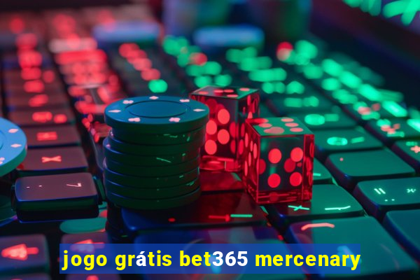 jogo grátis bet365 mercenary