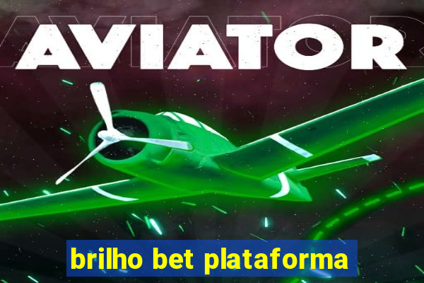 brilho bet plataforma