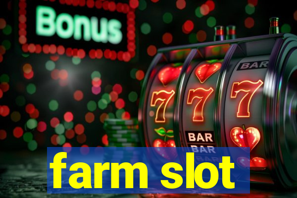 farm slot