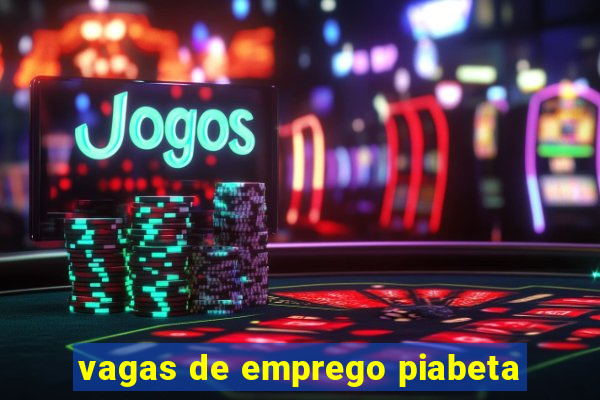 vagas de emprego piabeta