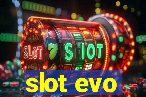 slot evo