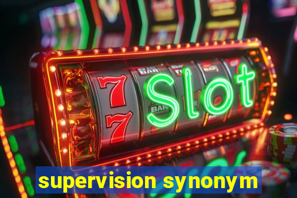 supervision synonym