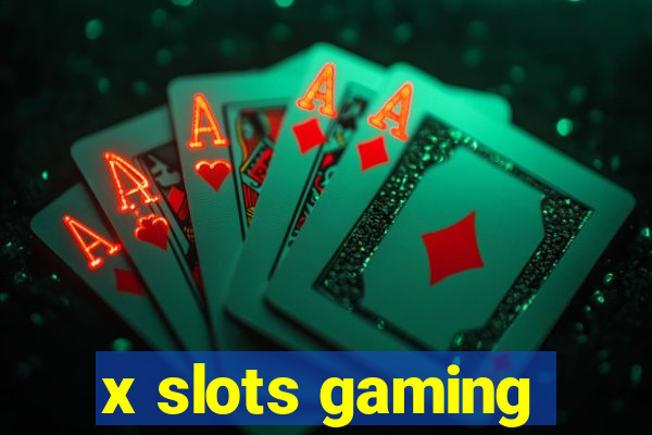 x slots gaming