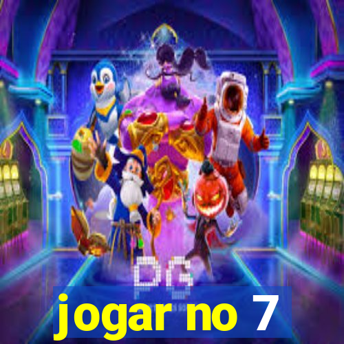 jogar no 7