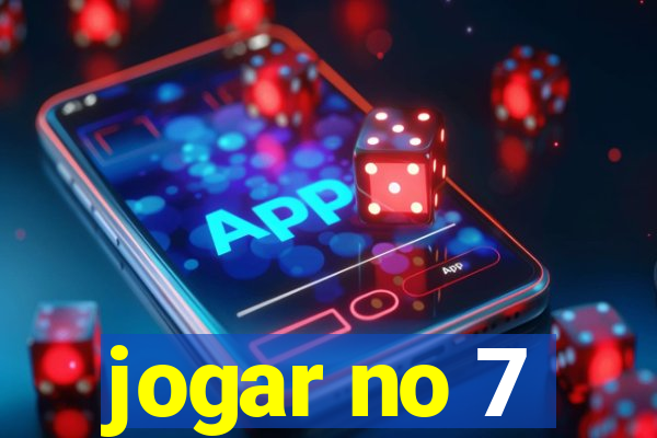 jogar no 7