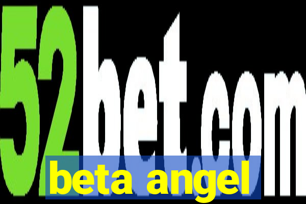 beta angel