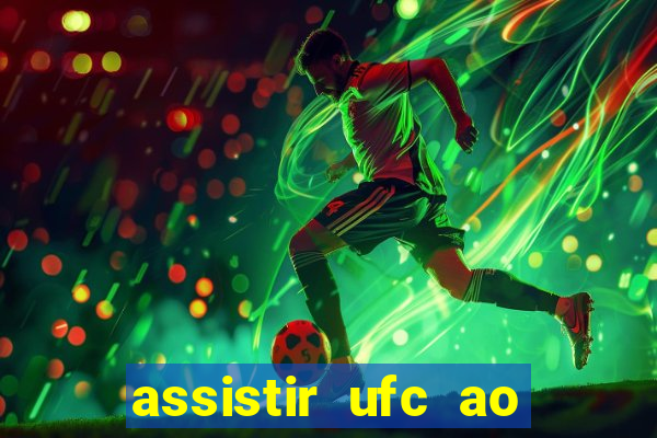 assistir ufc ao vivo futemax