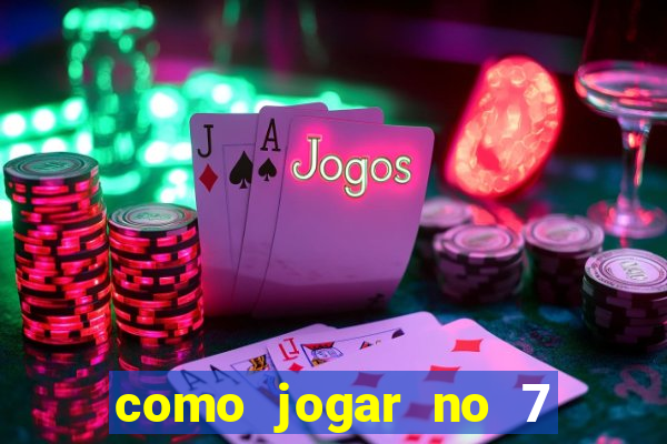 como jogar no 7 games bet