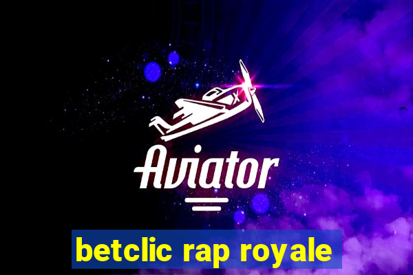 betclic rap royale