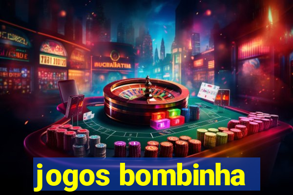 jogos bombinha