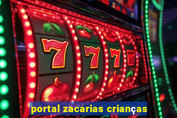 portal zacarias crianças