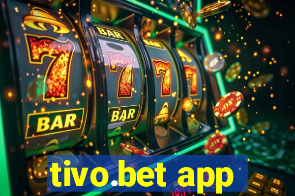 tivo.bet app