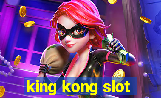 king kong slot