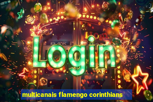 multicanais flamengo corinthians