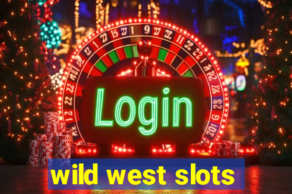 wild west slots