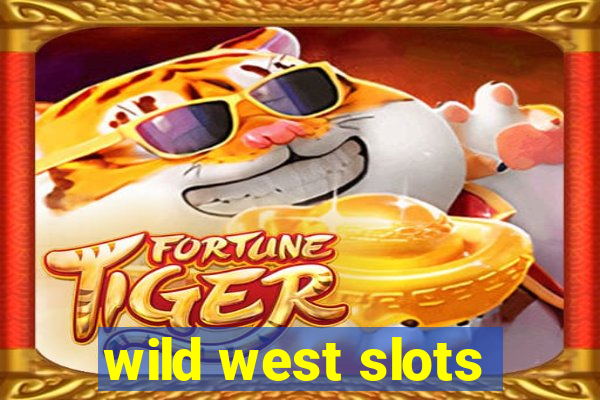 wild west slots