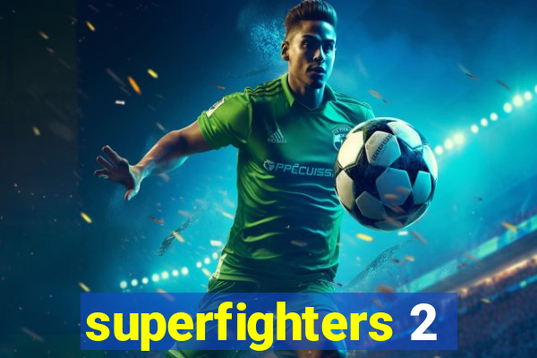 superfighters 2