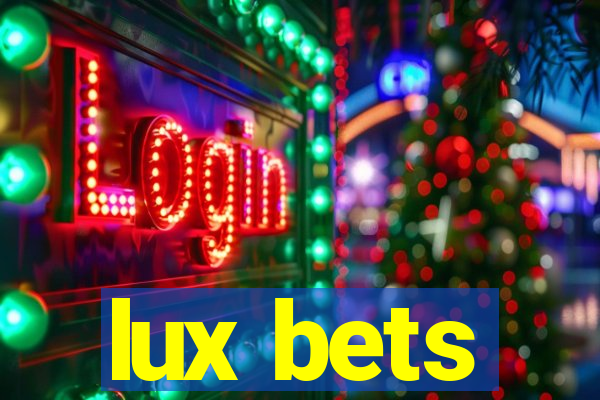 lux bets