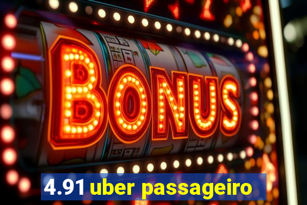 4.91 uber passageiro