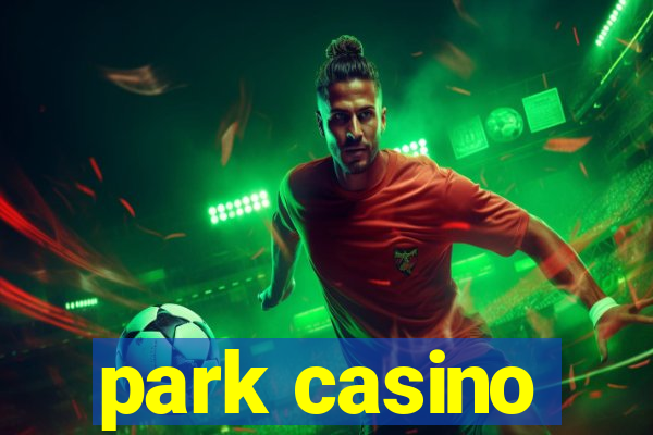 park casino