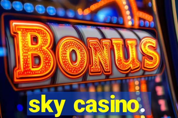 sky casino.