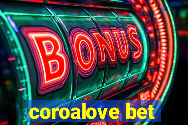 coroalove bet